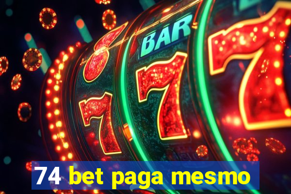 74 bet paga mesmo